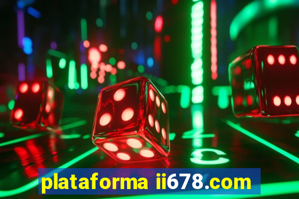 plataforma ii678.com